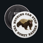 Wild Animal Honey Badger Funny  Button Flesopener<br><div class="desc">Wild Animal Honey Badger Funny flesopener. Kies de stijl en de grootte van het optiesmenu.</div>