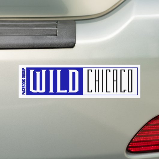 Wild Chicago TV Show Bumpersticker (Op auto)