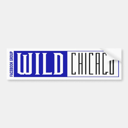 Wild Chicago TV Show Bumpersticker (Voorkant)