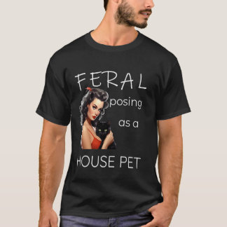 WILD dier dat zich voordoet als Huisdier, pin-up s T-shirt