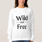Wild en gratis sweatshirt (Voorkant)