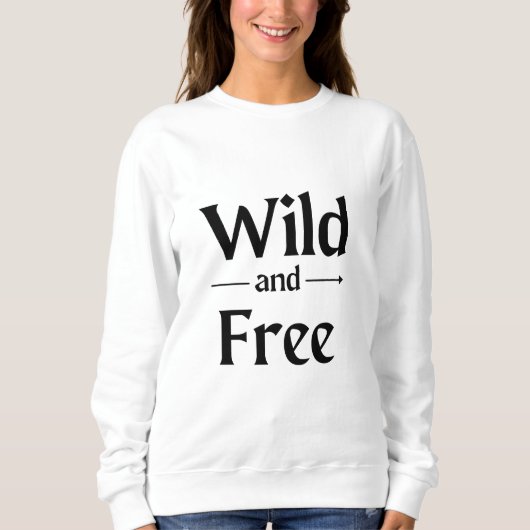 Wild en gratis sweatshirt (Voorkant)