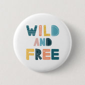 Wild en vrij ronde button 5,7 cm (Voorkant)