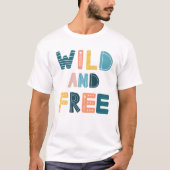 Wild en vrij t-shirt (Voorkant)