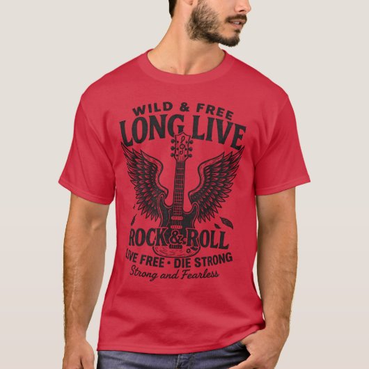 Wild Free Long Live Rock and Roll friends T-shirt (Voorkant)