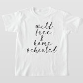 Wild Gratis en Homeschooled T-shirt (Laagn)