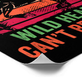 Wild Hearts Can't Be Tamed! Equestrian And Horse R Poster (Hoek)