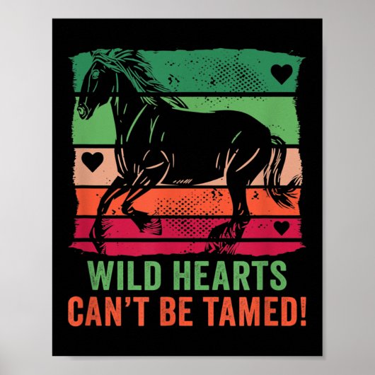 Wild Hearts Can't Be Tamed! Equestrian And Horse R Poster (Voorkant)