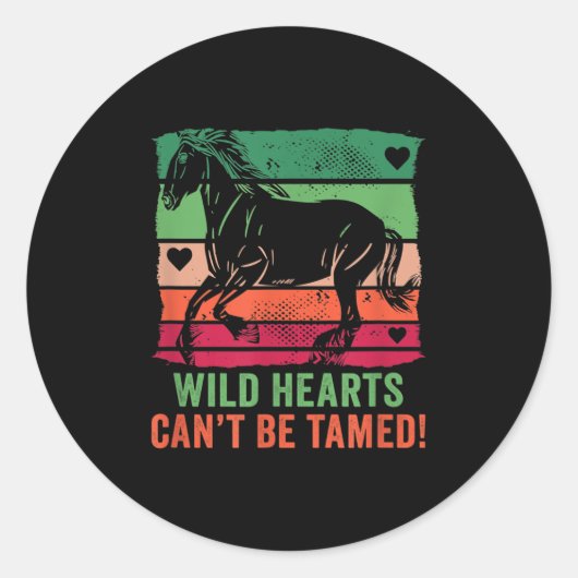 Wild Hearts Can't Be Tamed! Equestrian And Horse R Ronde Sticker (Voorkant)