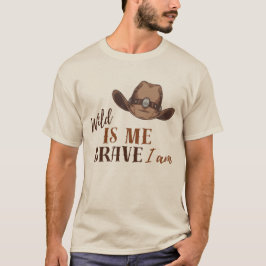 WILD IS ME BRAVE Ik ben een T-shirt