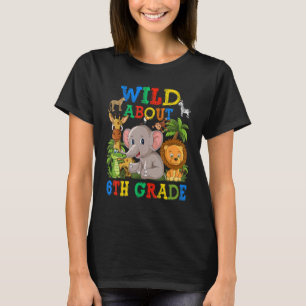 Wild Ongeveer 6e Grade Safari Dieren Oerwoud Terug T-shirt