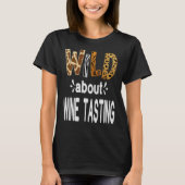 Wild over Drink wijn met wijnbereiding T-shirt (Voorkant)