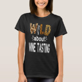 Wild over Drink wijn met wijnbereiding T-shirt (Voorkant)