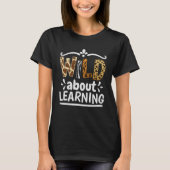 Wild over het leren van school rang leraar t-shirt (Voorkant)
