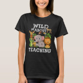 Wild over het lesgeven aan Safari Oerwoud School l T-shirt (Voorkant)