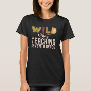 Wild over het lesgeven van de zevende klas leraar t-shirt