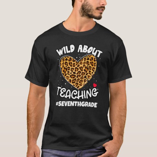 Wild Over het onderwijzen van de zevende klas lera T-shirt (Voorkant)