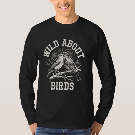 Wild Over Vogels Grappig Vogelspotten Birdwatcher  T-shirt (Voorkant)