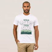 Wild Roads Calm Soul-Motivational quote T-shirt (Voorkant volledig)