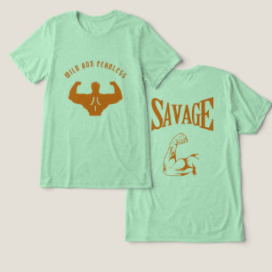 Wild, Savage, Fearless Gym Beast Mode T-shirt