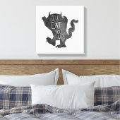 Wild Thing | I'll Eat You Up Canvas Afdruk (Insitu (Slaapkamer))