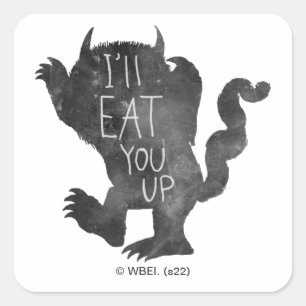 Wild Thing I'll Eat You Up Vierkante Sticker