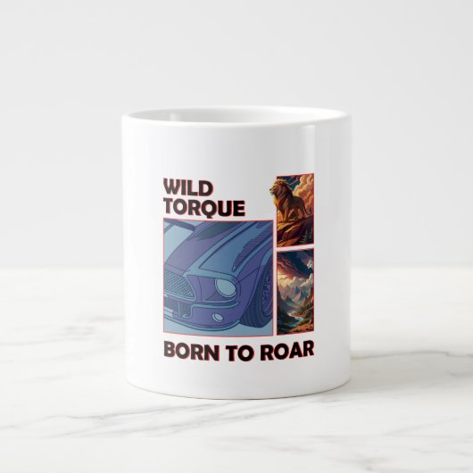 Wild Torque - Geboren om te brullen Grote Koffiekop (Voorkant)