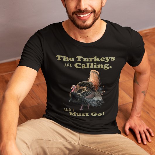 Wild Turkey Hunting Quote Shirt