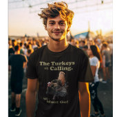 Wild Turkey Hunting Quote Shirt