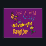Wild Wacky en Wonderful Daughter Gift Briefkaart<br><div class="desc">Gewoon een wild, mager en prachtig dochtergeel, roze, blauw en groene vlindercadeaus. Ideaal voor verjaardagen, Moederdag of speciale feestdagen. Labels: "gewoon een wild, maffe schitterende", "geweldige dochters", "witte gele blauwe roze vlinder", "schattige cadeauideeën voor dochters", "de beste dochter ooit", "werelden grootste dochter", "grappige dochters verjaardagscadeau", "gekke dochter moederdag", " vlinders...</div>