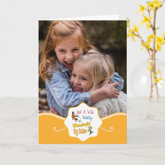 Wild Wacky Wonderful Big Sister Gifts Kaart (Gele Bloem)