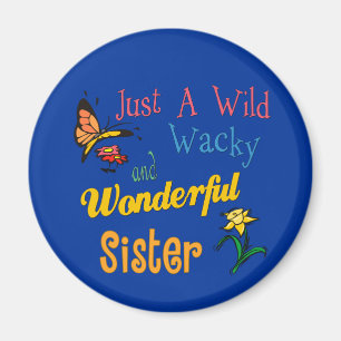 Wild Wacky Wonderful Sister Collectie Magneet