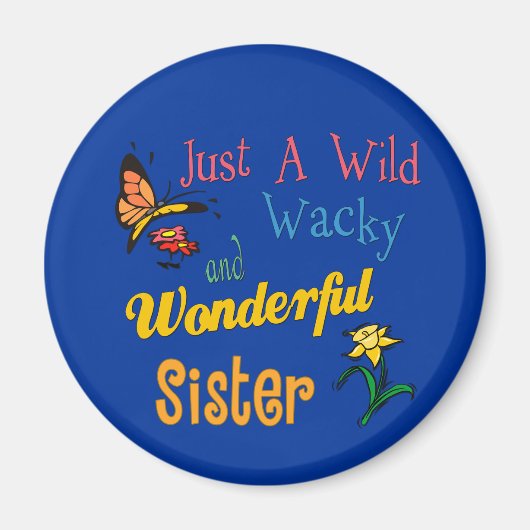 Wild Wacky Wonderful Sister Collectie Magneet (Voorkant)