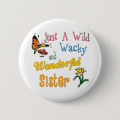 Wild Wacky Wonderful Sister Ronde Button 5,7 Cm (Voorkant)