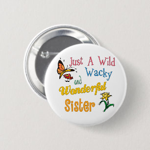 Wild Wacky Wonderful Sister Ronde Button 5,7 Cm