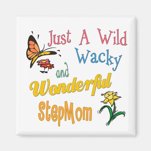 Wild Wacky Wonderful Stepmom Magneet (Voorkant)