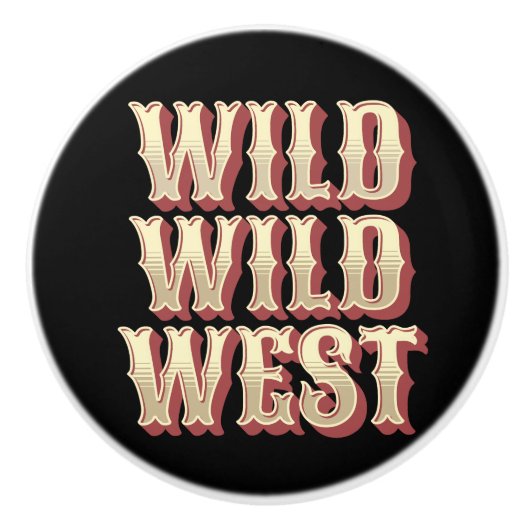 Wild Wild West Keramische Knop (Voorkant)