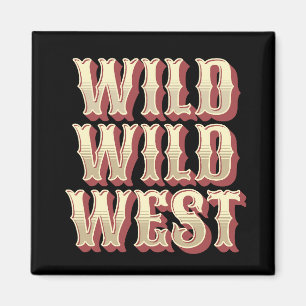 Wild Wild West Magneet