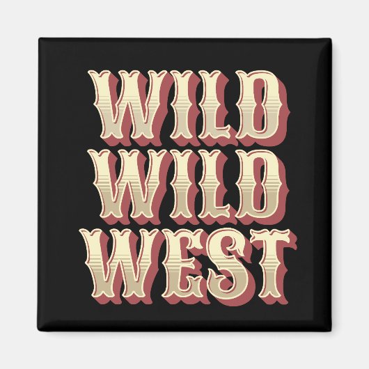 Wild Wild West Magneet (Voorkant)
