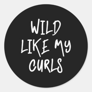 Wild zoals mijn krullen krullend haar ronde sticker