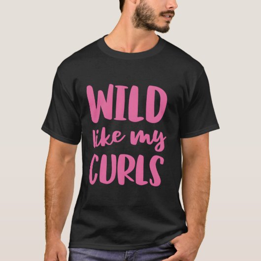 Wild zoals mijn krullen krullend haar t-shirt (Voorkant)