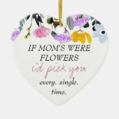 Wilde bloem als Moms bloemen waren Aangepast gedic Keramisch Ornament (Voorkant)