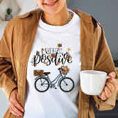  wilde bloem houdt het positief t-shirt