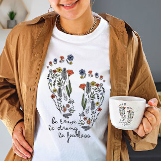 Wilde bloem Wees dapper als je niet bang bent voor T-shirt