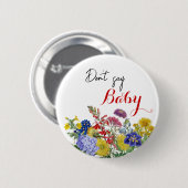 Wilde bloemen Baby shower Game Zeg geen Baby Ronde Button 5,7 Cm (Voorkant /achterkant)