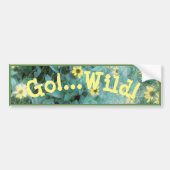 Wilde bloemen - Ga!.. Wild! V.2. Bumpersticker (Voorkant)