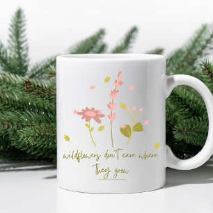 Wilde bloemen geven er niet om waar ze groeien koffiemok