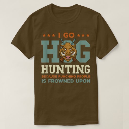 Wilde Boar Hunting I Go Hog Hunting Wild Boar Wild T-shirt (Design voorkant)