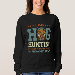 Wilde Boar Hunting I Go Hog Hunting Wild Boar Wild Trui