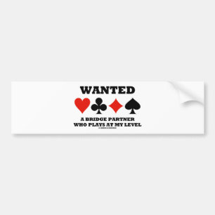 Wilde een brugpartner die op mijn niveau speelt bumpersticker
